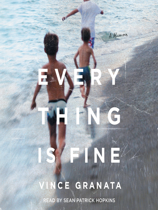 Title details for Everything Is Fine by Vince Granata - Available